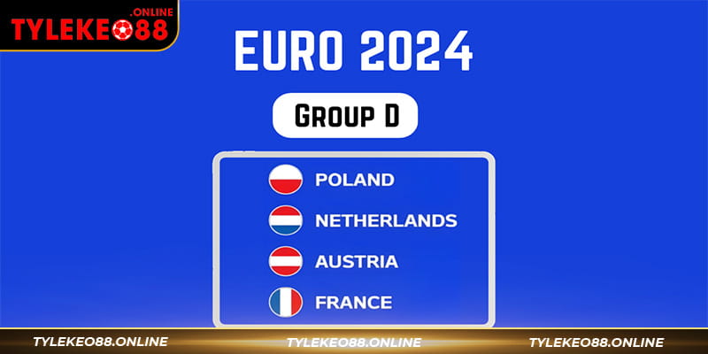 Bảng D VCK Euro 2024: Pháp, Hà Lan Dắt Tay Nhau Đi Tiếp?
